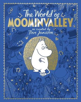 The Moomins: The World of Moominvalley: 80th Anniversary Edition - A Stunning Gift Book Containing Everything You Need to Know about the Moomins Subscription