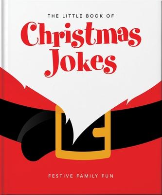 The Little Book of Christmas Jokes: Festive Family Fun