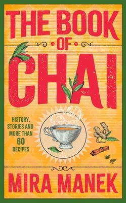 The Book of Chai: History, Stories and More Than 60 Recipes Subscription