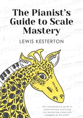 The Pianist's Guide to Scale Mastery