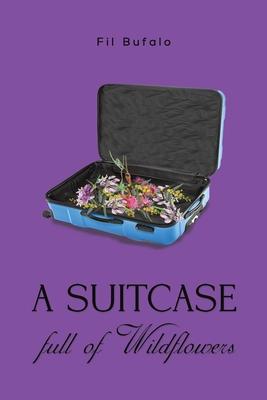 A Suitcase Full of Wildflowers