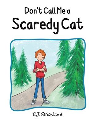 Don't Call Me a Scaredy Cat