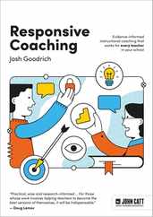 Responsive Coaching: Evidence-Informed Instructional Coaching That Works for Every Teacher in Your School Subscription