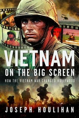 Vietnam on the Big Screen: How the Vietnam War Changed Hollywood Subscription