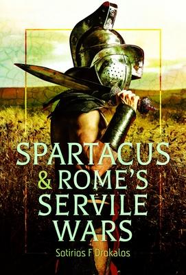 Spartacus and Rome's Servile Wars