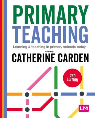 Primary Teaching: Learning and teaching in primary schools today (Third Edition) Subscription