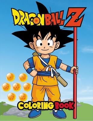 Dragon Ball Coloring Book: 70 New Fun Coloring Pages with Jumbo-Sized Characters. Perfect for All Ages!