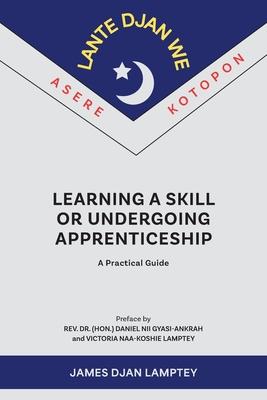 Learning a Skill or Undergoing Apprenticeship: A Practical Guide