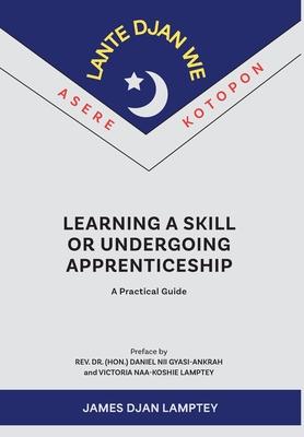 Learning a Skill or Undergoing Apprenticeship: A Practical Guide