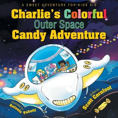 Charlie's Colorful Outer Space Candy Adventure: A Sweet Adventure for Kids 4-9