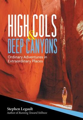 High Cols and Deep Canyons: Ordinary Adventures in Extraordinary Places