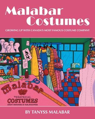 Malabar Costumes: Growing Up With Canada's Most Famous Costume Company