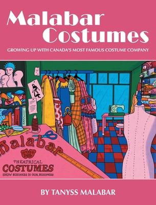 Malabar Costumes: Growing Up With Canada's Most Famous Costume Company