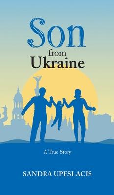 Son from Ukraine: A True Story