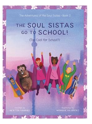 The Soul Sistas Go To School!: (Too Cool for School?)