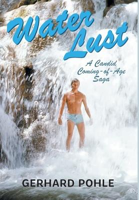 Water Lust: A Candid Coming-of-Age Saga