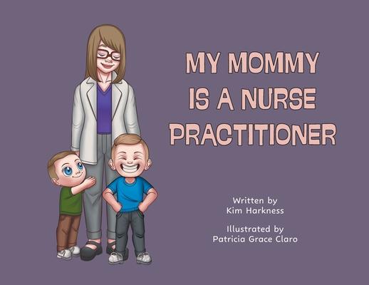 My Mommy is a Nurse Practitioner