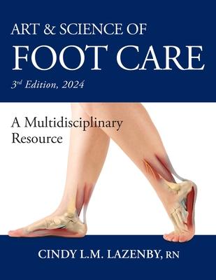 Art & Science of Foot Care: A Multidisciplinary Resource