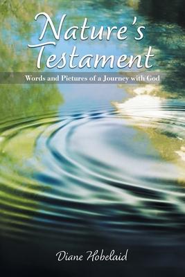 Nature's Testament: Words and Pictures of a Journey with God