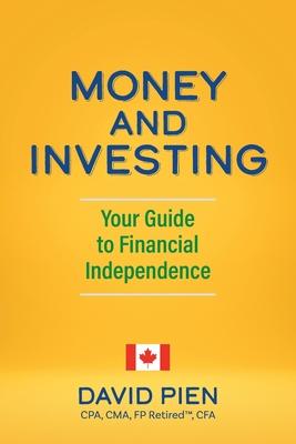 Money and Investing: Your Guide to Financial Independence