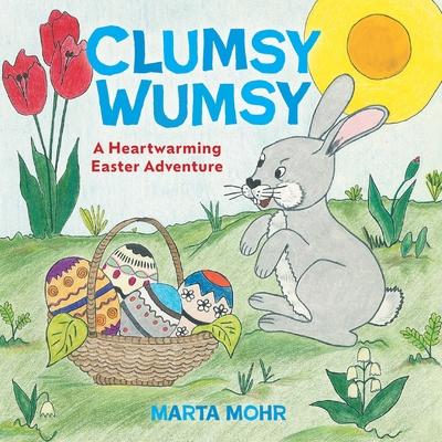 Clumsy Wumsy: A Heartwarming Easter Adventure