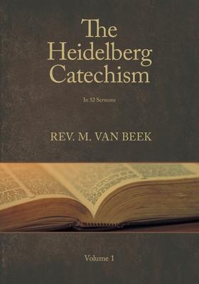 The Heidelberg Catechism: In 52 Sermons