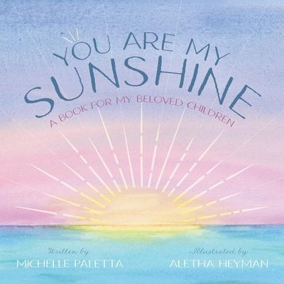 You Are My Sunshine: A Book For My Beloved Children Subscription