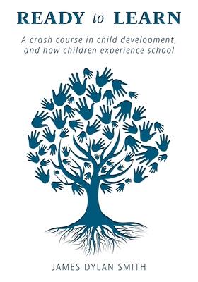 Ready to Learn: A crash course in child development, and how children experience school Subscription