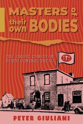 Masters of Their Own Bodies: The Great Canadian Birth Control Trial Subscription