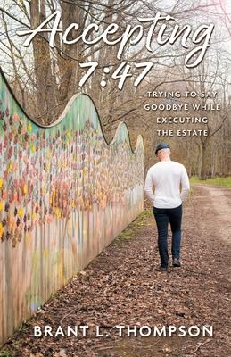 Accepting 7: 47: Trying to Say Goodbye While Executing the Estate Subscription