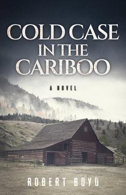 Cold Case in the Cariboo