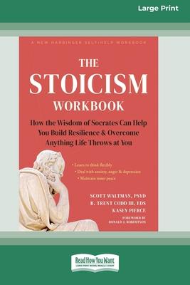 The Stoicism Workbook: How the Wisdom of Socrates Can Help You Build Resilience and Overcome Anything Life Throws at You [Large Print 16 Pt Edition] Subscription