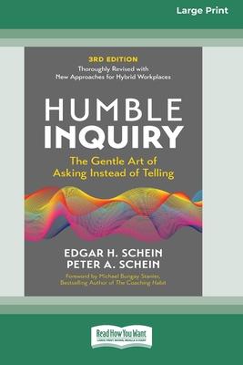 Humble Inquiry, 3rd Edition: The Gentle Art of Asking Instead of Telling (16pt Large Print Edition) Subscription