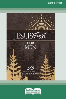 Jesus First for Men: 365 Devotions to Start Your Day [LP 16 Pt Edition]