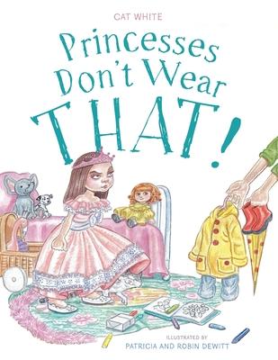 Princesses Don't Wear THAT!