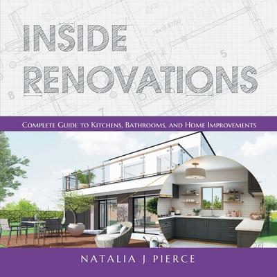 Inside Renovations: Complete Guide to Kitchens, Bathrooms, and Home Improvements