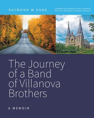 The Journey of a Band of Villanova Brothers: A Memoir