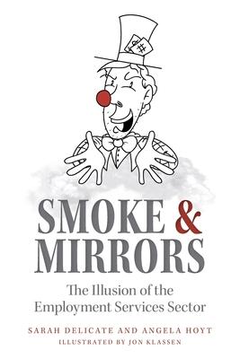 Smoke and Mirrors: The Illusion of the Employment Services Sector