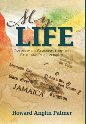 My Life: Overcoming Classism through Faith and Perseverance