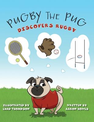 Pugby the Pug: Discovers Rugby