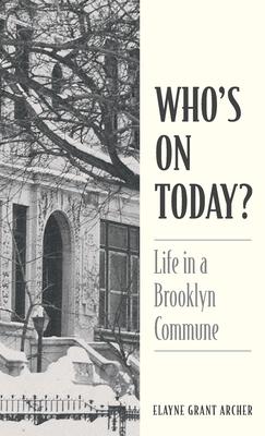 Who's On Today?: Life in a Brooklyn Commune