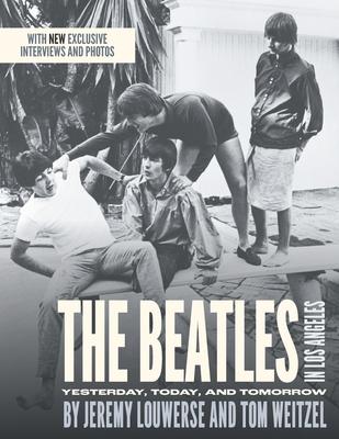 The Beatles in Los Angeles: Yesterday, Today, and Tomorrow