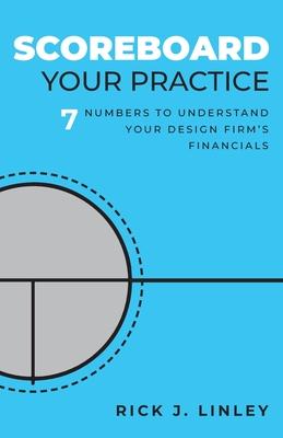 Scoreboard Your Practice: 7 Numbers to Understand Your Design Firm's Financials