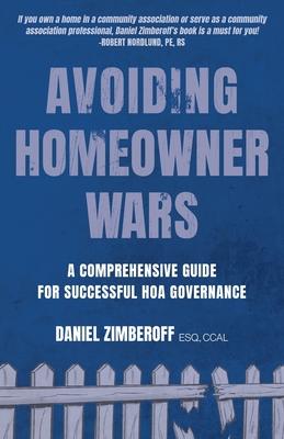 Avoiding Homeowner Wars: A Comprehensive Guide for Successful HOA Governance