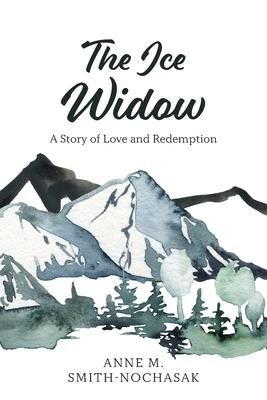 The Ice Widow: A Story of Love and Redemption