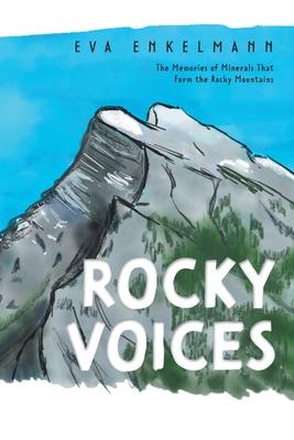 Rocky Voices: The Memories of Minerals That Form the Rocky Mountains