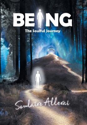 Being: The Soulful Journey