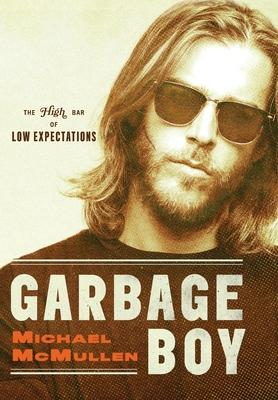 Garbage Boy: The High Bar of Low Expectations