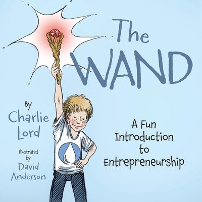 The Wand: A Fun Introduction to Entrepreneurship