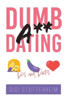 Dumbass Dating: Do's and Don'ts